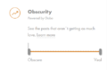 Screencapture of a side widget for Obscurity which reads Powered by Gobo See the posts that arenʼt getting as much love. Learn more. It includes a dual slider for adjusting the bandwidth in your feed between obscure and viral.