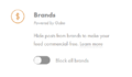 Screencapture of a side widget for Brands reading Hide posts from brands to make your feed commercial-free. It includes an on/off toggle to block out brands.